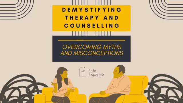 Demystifying Therapy and Counselling: Overcoming Myths and Misconceptions